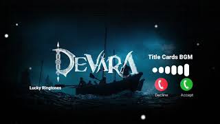 Devara Title Cards Bgm Ringtone  Devara Movie Bgm Ringtones  Devara Trending Ringtones [upl. by Diamond]