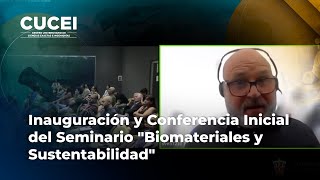 Inauguración y Conferencia Inicial del Seminario quotBiomateriales y Sustentabilidadquot [upl. by Devora573]