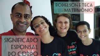 significadoesponsaldocorpo  Rodielson e Teca  Matrimônio [upl. by Ennagem]