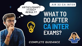 What to do AFTER CA INTER EXAMS  ITOC  ARTICLESHIP  EXCEL  Utilize Your Time Wisely cainter [upl. by Peppie]