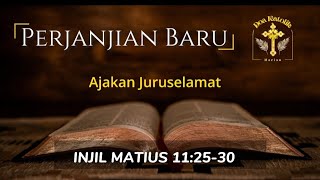 Matius 112530  Ajakan Juruselamat  Injil Matius  Perjanjian Baru [upl. by Dazhahs]