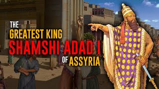 The Greatest King of Assyria  Shamshi Adad I  The Assyrians [upl. by Sihon39]