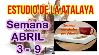 Estudio de La Atalaya Semana Abril 3  9 [upl. by Llerahs]