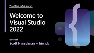 Welcome to Visual Studio 2022 – by Scott Hanselman and friends [upl. by Alehs]