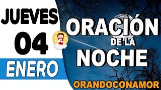 Oración de la Noche de hoy Jueves 04 de Enero de 2024 [upl. by Applegate386]