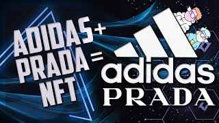 Prada и Adidas ЗАПУСКАЮТ NFT ПРОЕКТ на Polygon  NFT News Online [upl. by Danyette]