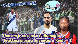 CALCIOMERCATO INTER  Thuram jr se parte Calhanoglu  “Frattesi piace a Juventus e Roma” [upl. by Tessy781]