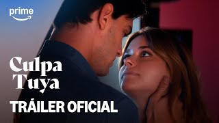 Culpa Tuya  Tráiler Oficial  Prime Video España [upl. by Tereb]