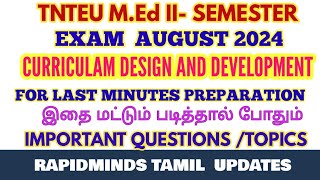 TNTEU MEd IISEMESTER CURRICULAM DESIGN AND DEVELOPMENT LAST MINUTES PREPARATION QUESTIONS 2024 [upl. by Oisorbma]