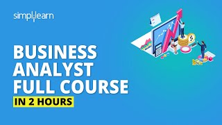 Business Analyst Full Course In 2 Hours  Business Analyst Training For Beginners  Simplilearn [upl. by Edals]