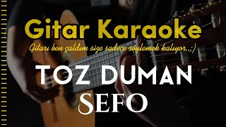 Toz Duman  Gitar Karaoke Sefo 5 Ayrı Ton [upl. by Redliw]