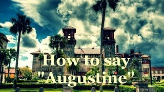 How To Pronounce St Augustine [upl. by Gnaig]