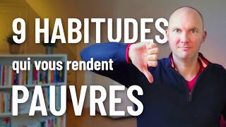 Ces 9 Habitudes te Rendent Pauvre [upl. by Agler]