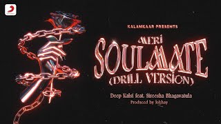 Meri Soulmate  Drill Version  Official Music Video  Deep Kalsi  Sireesha Bhagavatula  Jokhay [upl. by Aiotal]