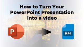 How to Turn Your PowerPoint Presentation into an MP4 Video [upl. by Fevre907]