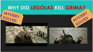 Why did Legolas kill Grima Wormtounge [upl. by Eimmij]