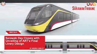 Sarawak Day Closes with Unveiling of ARTs Final Livery Design [upl. by Yrtua]