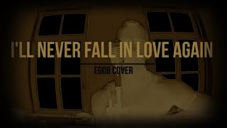 Ill Never fall in love again  EgoB acoustic cover [upl. by Ainej]