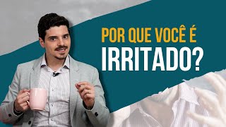 POR QUE VOCÊ É IRRITADO [upl. by Draner]