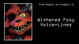 Withered Foxy VoiceLines  Five Nights at Freddys 2 [upl. by Leveroni]