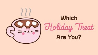 Pusheen Which Holiday Treat Are You [upl. by Orola]