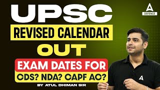 UPSC Revised Calendar Out  Exam Dates For CDSNDACAPF AC  By Atul Sir [upl. by Tnemelc]