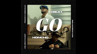 H BEAT x HONCHO  GO Official Lyric Video [upl. by Vivica922]