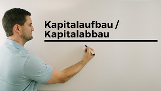 KapitalaufbauKapitalabbau Berufskolleg Wirtschaft amp Verwaltung  Mathe by Daniel Jung [upl. by Alonso]