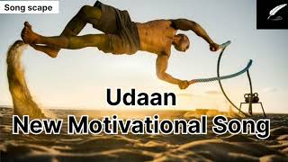 Udaan New Motivational Song  New Motivational Song  Hindi Motivational Song  Motivational Song [upl. by Lillie]