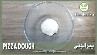 Pizza Dough Recipe by Foodoriya [upl. by Yeldahc]