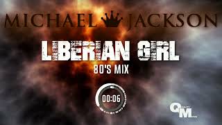 Michael Jackson  Liberian Girl 80s Mix [upl. by Tracee]