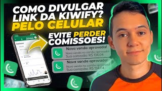 Como Divulgar Link de Afiliado Kiwify no CELULAR PARE DE PERDER COMISSÕES na Kiwify MUITO SIMPLES [upl. by Sej]