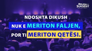 Ndoshta dikush nuk e meriton faljen por ti meriton qetësi [upl. by Gauthier]