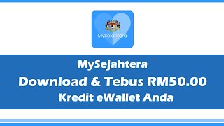 MySejahtera  Download amp Tebus Kredit RM50 eWallet Anda [upl. by Heise]