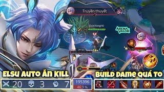 Trùm Quillen Vác Elsu Vào Auto Ăn Kill Khiến Team Địch Cứ Ra Là Về Hồi Máu Vì Build Dame Quá To [upl. by Nosnor905]