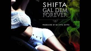 Shifta Timeless  GAL DEM FOREVER [upl. by Yeclek]