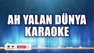 AH YALAN DÜNYA KARAOKE ton Mİ [upl. by Blim11]