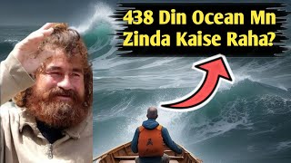 How A Man SURVIVED 438 Days in Ocean [upl. by Arehs]