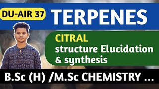 TERPENOIDS  CITRAL STRUCTURE ELUCIDATION  SYNTHESIS  CITRAL A  CITRAL B  BSC MSC CUET [upl. by Esiom2]