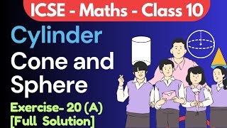 ICSE Maths class 10 ll Chapter  20 ll Exercise 20A ll Cylinder Cone and Sphere ll Full solution [upl. by Woermer553]