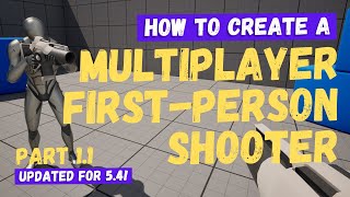 How To Make A Multiplayer FPS First Person Shooter  Part 11  Unreal Engine 54 Tutorial [upl. by Anihsat]