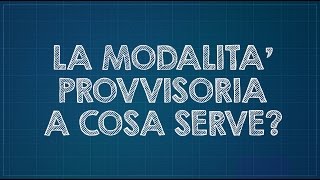 La modalità provvisoria  Come funziona e a cosa serve [upl. by Pownall]