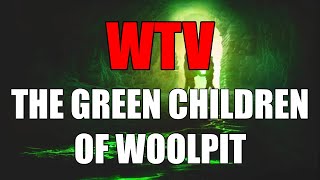 What You Need To Know About THE GREEN CHILDREN OF WOOLPIT [upl. by Hgierb]