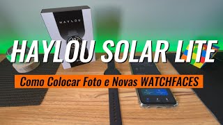 HAYLOU SOLAR LITE  Como Baixar Novas Watchfaces e Colocar foto no  App Haylou Fun [upl. by Kowtko962]