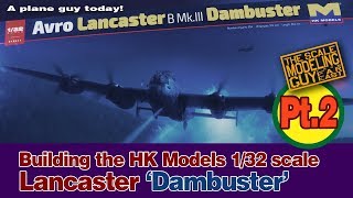 HK Models 132 Lancaster Dambuster building videos Part 2 [upl. by Silera]