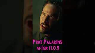 Prot Paladins after 11 0 5 [upl. by Nitsirt]