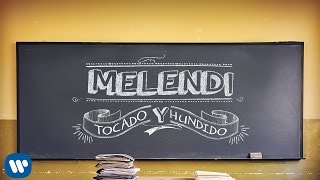 Melendi  Tocado y hundido Lyric video [upl. by Noslen]