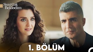 Seni Çok Bekledim 1 Bölüm FULL HD [upl. by Trudey]