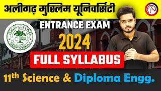 Full Syllabus  AMU 11th Science amp Diploma Engineering Entrance Exam 2024  Full Information [upl. by Brom]