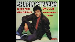 Shakin Stevens  Oh Julie Remix DJ Mike Andy Video Edit 2021 [upl. by Enos]